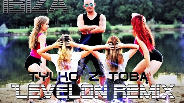 IBIZA - Tylko z tobą LEVELON REMIX