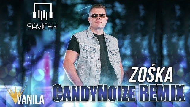 SAVICKY - Zośka (CandyNoize REMIX)