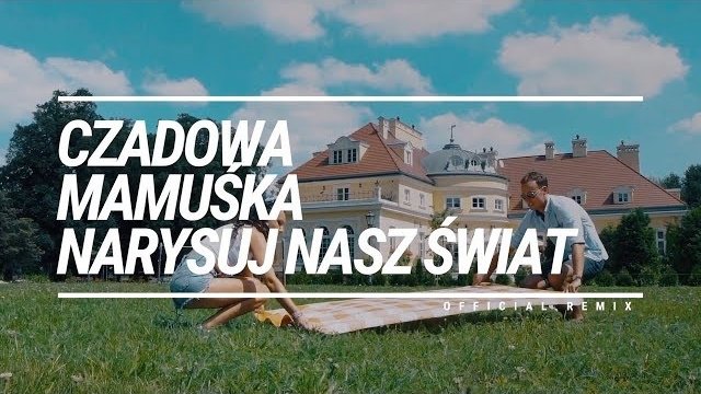 Czadowa Mamuśka - Narysuj nasz świat (KamiloDeeJay Extended remix)