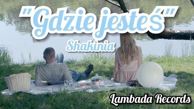 SHAKINIA - Gdzie jesteś 