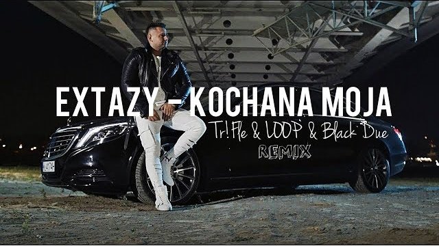 EXTAZY - Kochana Moja (Tr!Fle & LOOP & Black Due REMIX)
