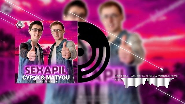 Fair Play - Sexapil (CYP3K & Matyou Remix)