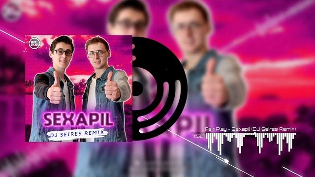 Fair Play - Sexapil (DJ Seires Remix) 