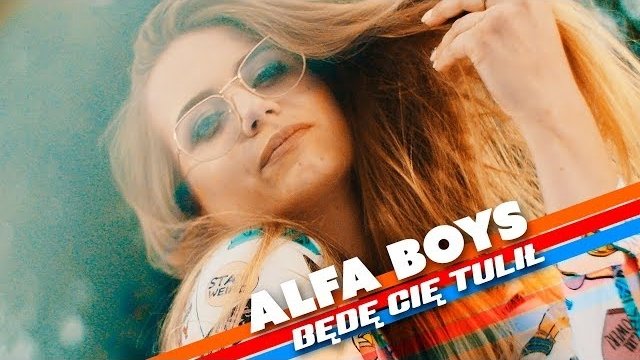 Alfa Boys - Będę Cię tulił