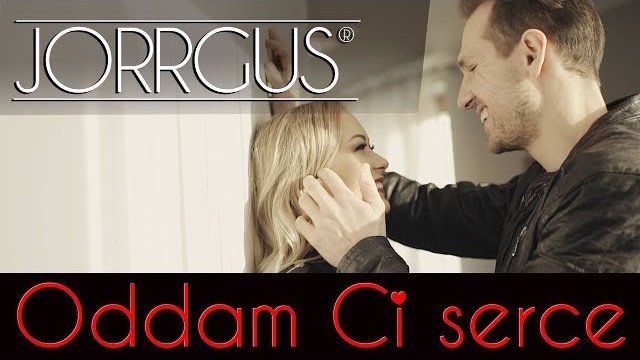 JORRGUS - Oddam Ci serce 