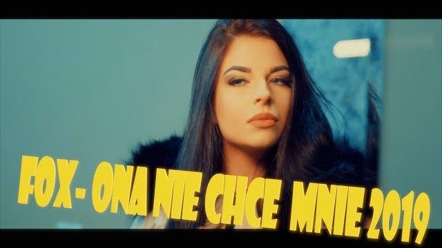FOX - Ona nie chce mnie