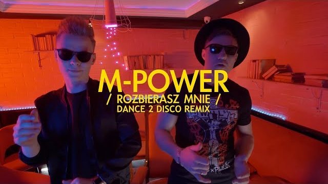 M-POWER - Rozbierasz Mnie (Dance 2 Disco Remix)