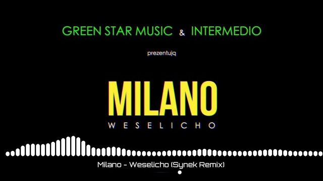 MILANO - Weselicho (Synek Remix) 2019