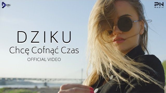 DZIKU - Chcę Cofnąć Czas