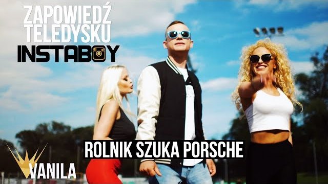 INSTABOY - Rolnik Szuka Porsche (Zapowiedź teledysku)