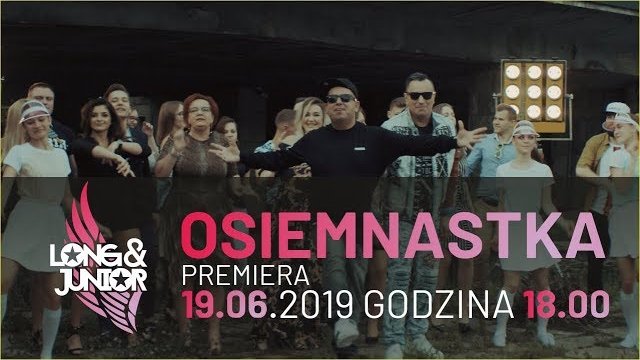 Long & Junior - Osiemnastka (ZWIASTUN 2019)