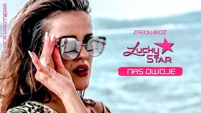 Lucky Star - Nas Dwoje (Trailer)