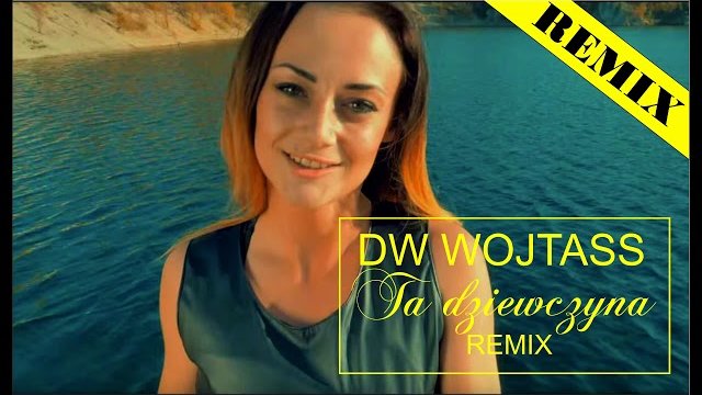 DW Wojtass - Ta dziewczyna ( PeKu & Fair Play REMIX 2019 )