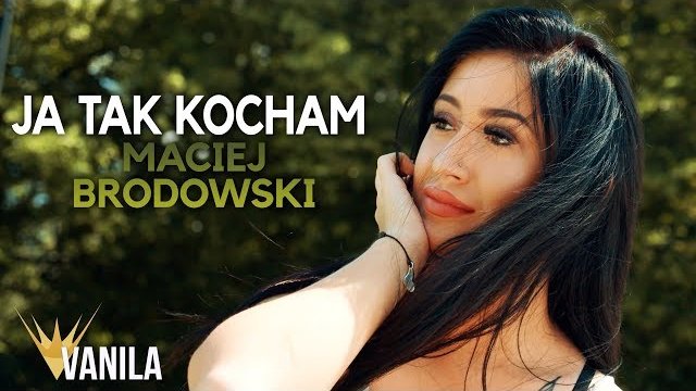 Maciej Brodowski - Ja tak kocham