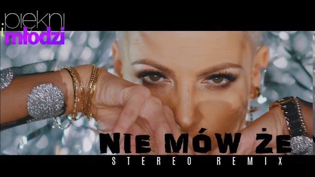 Piękni i Młodzi - Nie mów że (STEREO Remix)