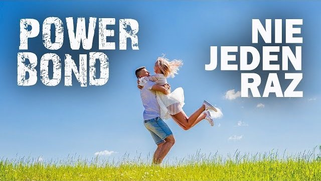 Power Bond - Nie jeden raz