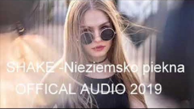 SHAKE - Nieziemsko Piękna
