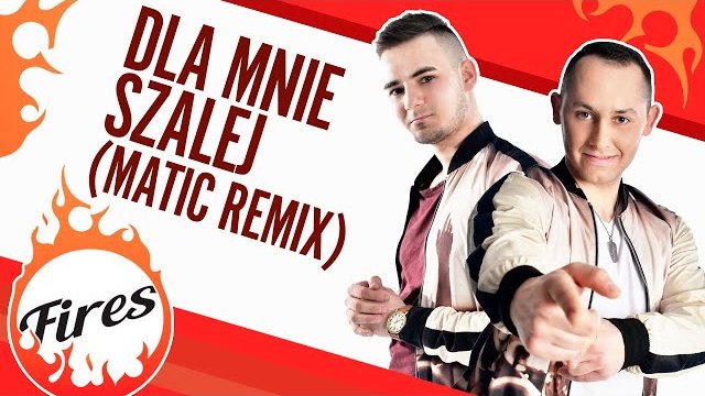Fires - Szalona mała (MatiC Remix)