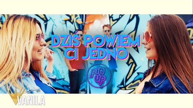 Pin-Up - Dziś powiem Ci jedno 