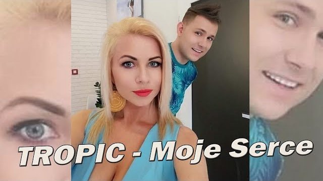 Tropic - Moje serce