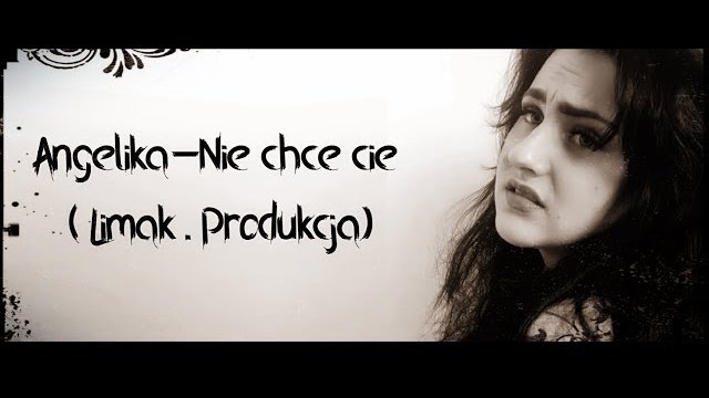 Angelika - Nie Chce Cie 2019