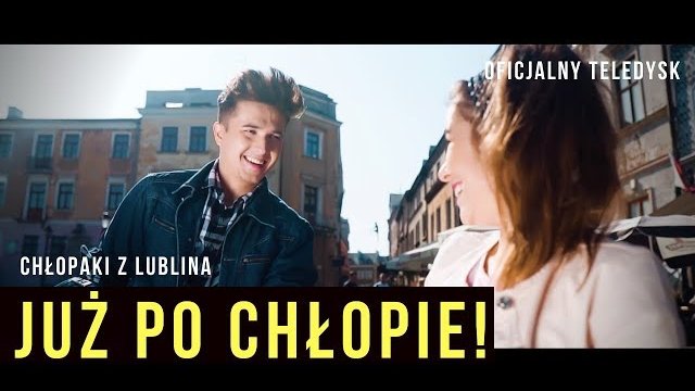 CHŁOPAKI Z LUBLINA - JUŻ PO CHŁOPIE