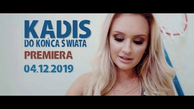 Kadis - Do końca świata (Zapowiedź)
