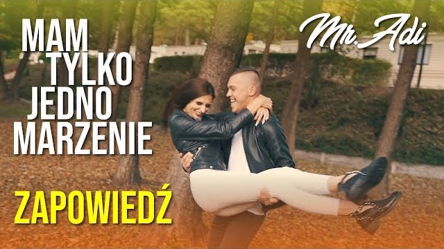 Mr. Adi - Mam tylko jedno marzenie (Official Trailer)