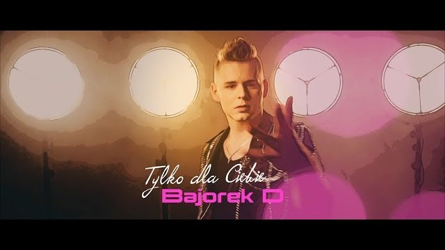 BajorekD - Tylko dla Ciebie
