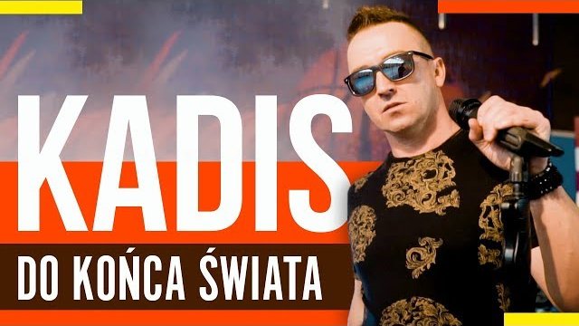 KADIS - Do końca świata