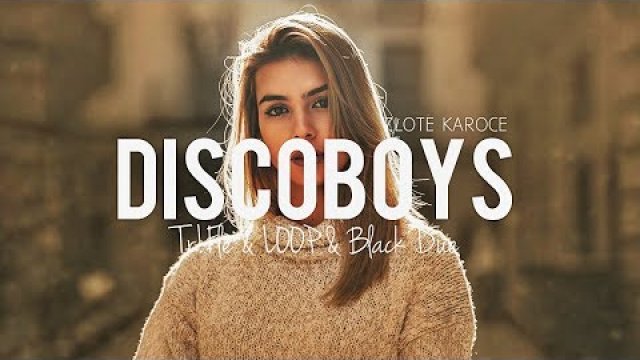 DISCOBOYS - Złote Karoce (Tr!Fle & LOOP & Black Due REMIX) 