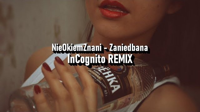 NieOkiemZnani - Zaniedbana (InCognito REMIX)