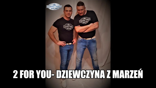 2 For you - Dziewczyna z marzeń 