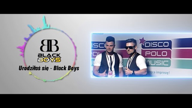 BlackBoys - Urodziłaś się