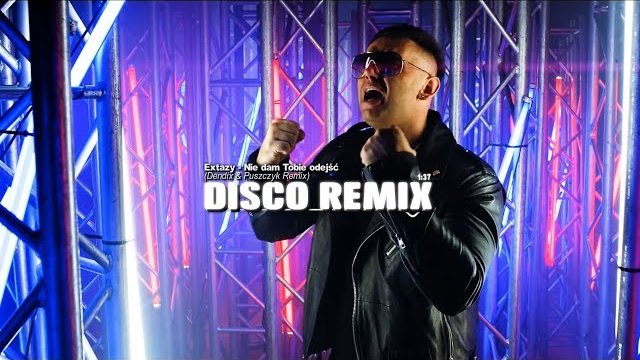 Extazy - Nie dam Tobie odejść (Dendix & Puszczyk Remix) 
