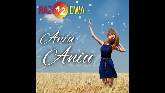Raz Dwa - Aniu Aniu