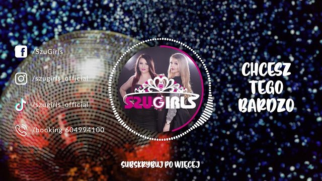 SZUGIRLS - Chcesz Tego Bardzo
