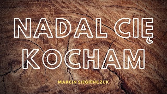 Arek Kopaczewski - Nadal Cię kocham
