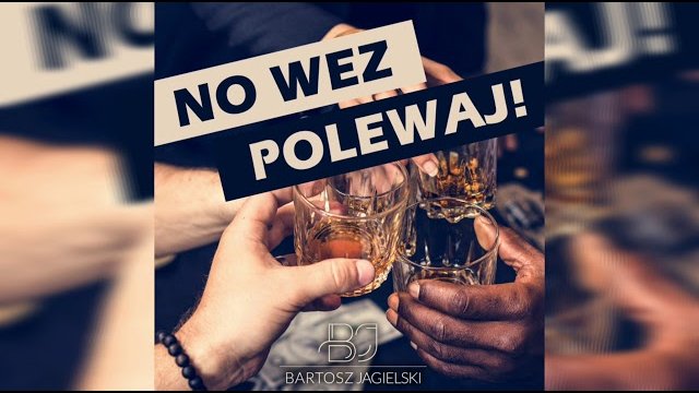 Bartosz Jagielski & Energy Maker - NO WEŹ POLEWAJ