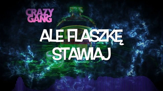CRAZY GANG - Pij Przyjacielu