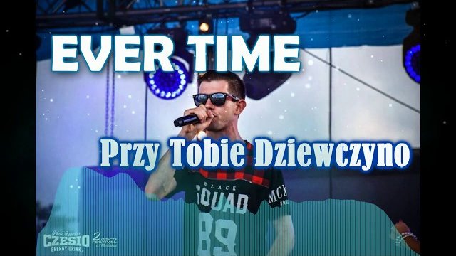 Ever Time - Przy Tobie Dziewczyno 