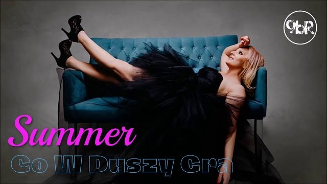 Summer  - Co W Duszy Gra