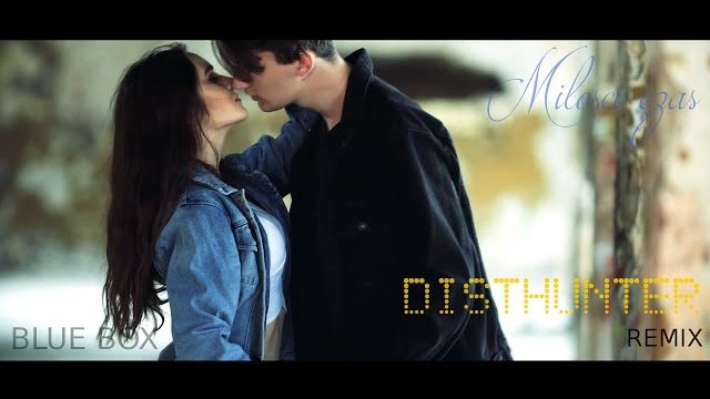 BLUE BOX - Miłości czas (DistHunter Remix) 