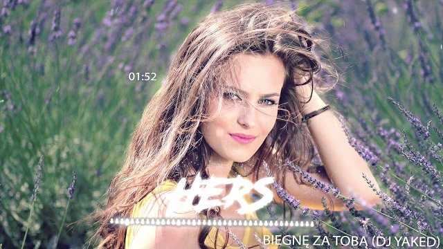 HERS - Biegnę za tobą (DJ Yaked)