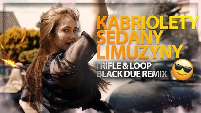 Fair Play - Kabriolety sedany limuzyny (TriFle & LOOP & Black Due Remix) 