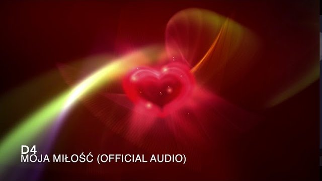 D4 - Moja miłość
