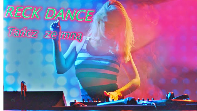 RECK DANCE - Tańcz ze mną 