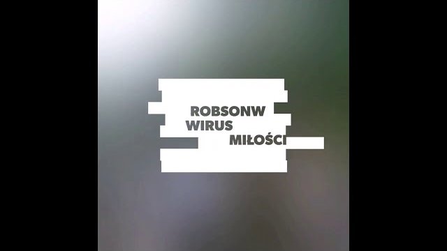 RobsonW - Wirus Miłości
