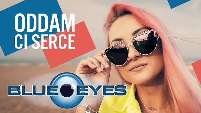 Blue Eyes - Oddam Ci serce
