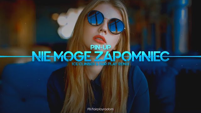 Pin-Up - Nie mogę zapomnieć (Ice Climber & Fair Play Remix)